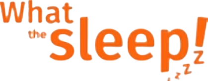 What the Sleep!